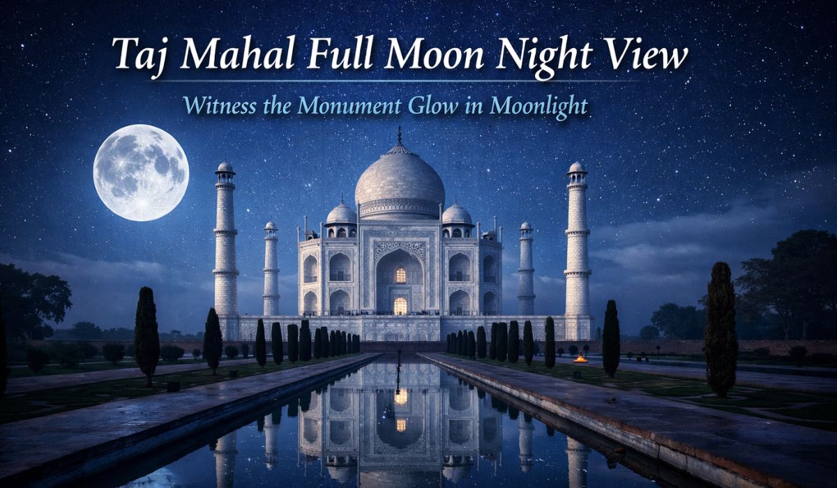 Taj Mahal Full Moon Night View – A Romantic Escape
