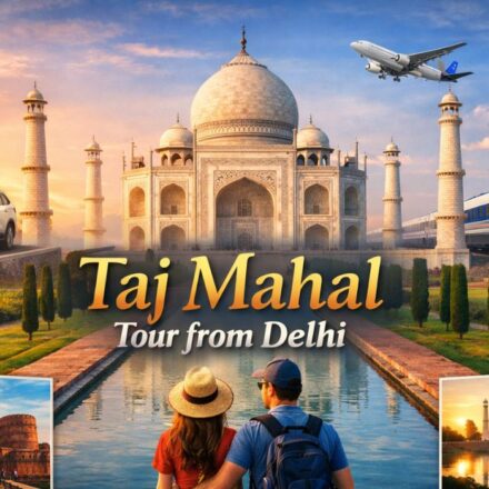 How to Plan Taj mahal tour from delhi